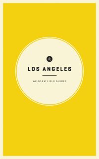Cover image for Wildsam Field Guides: Los Angeles