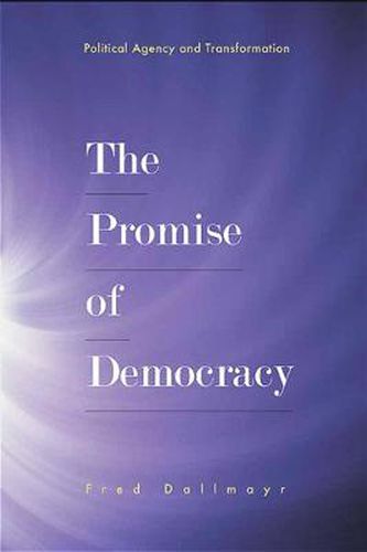 The Promise of Democracy: Political Agency and Transformation