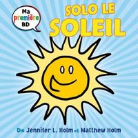 Cover image for Ma Premi?re Bd: Solo Le Soleil