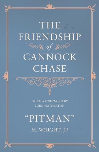 Cover image for The Friendship of Cannock Chase - With a Foreword by Lord Hatherton