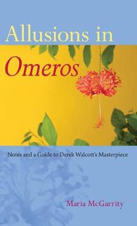 Cover image for Allusions in  Omeros: Notes and a Guide to Derek Walcott's Masterpiece