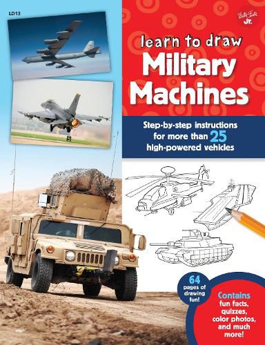 Cover image for Learn to Draw Military Machines: Step-by-step instructions for more than 25 high-powered vehicles