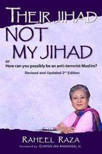 Cover image for Their Jihad NOT My Jihad: Or How Can You Possibly be an Anti-Terrorist Muslim?