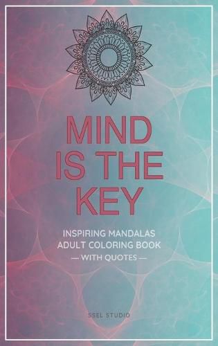 Cover image for Mind is the Key - Inspiring Mandalas