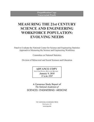 Measuring the 21st Century Science and Engineering Workforce Population: Evolving Needs