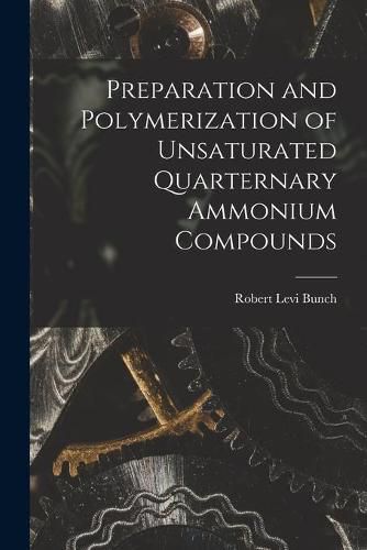 Cover image for Preparation and Polymerization of Unsaturated Quarternary Ammonium Compounds