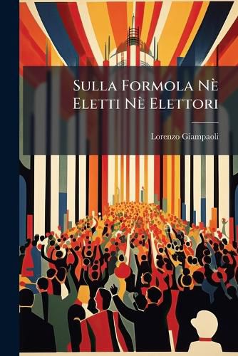 Cover image for Sulla Formola N Eletti N Elettori: Osservazioni Proposte