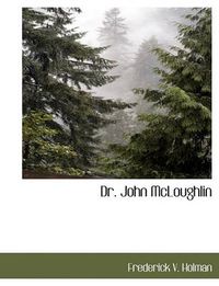 Cover image for Dr. John McLoughlin