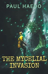 Cover image for The Mycelial Invasion