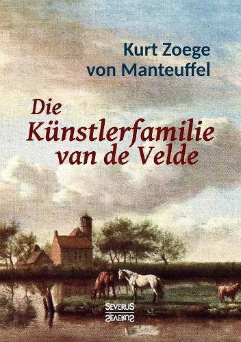 Cover image for Die Kunstlerfamilie van de Velde: Mit 16 farbigen Abbildungen