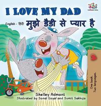 Cover image for I Love My Dad: English Hindi Bilingual Edition