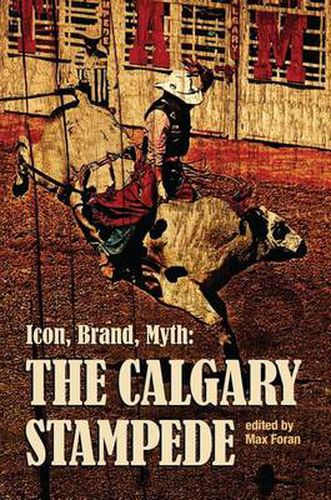 Cover image for Icon, Brand, Myth: The Calgary Stampede