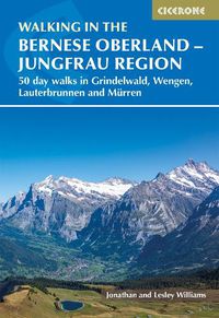 Cover image for Walking in the Bernese Oberland - Jungfrau region