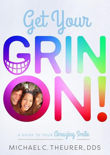 Cover image for Get Your Grin On!: A Guide to Your Amazing Smile