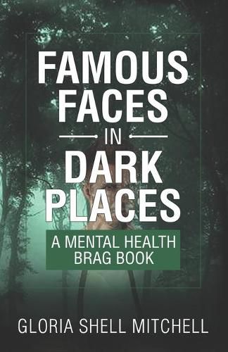 Cover image for Famous Faces in Dark Places: A Mental Health Brag Book