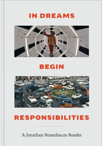 Cover image for In Dreams Begin Responsibilities: A Jonathan Rosenbaum Reader