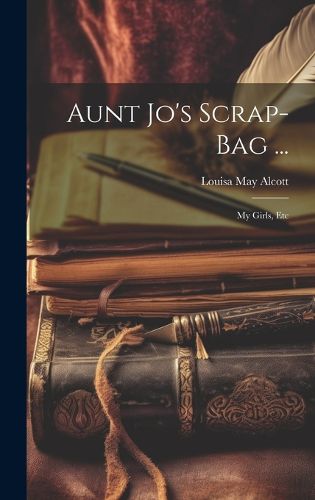 Cover image for Aunt Jo's Scrap-Bag ...