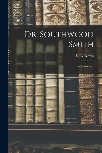 Dr. Southwood Smith; A Retrospect