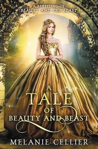 Cover image for A Tale of Beauty and Beast: A Retelling of Beauty and the Beast