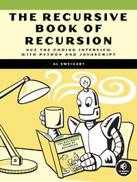 Cover image for The Recursive Book Of Recursion: Ace the Coding Interview with Python and Javascript