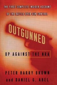 Cover image for Outgunned: Up Against the Nra