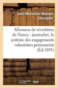 Cover image for Allumeur de Reverberes de Nancy Meurthe-Et-Moselle: Journalier, Dans Le Systeme Des Engagements Volontaires Permanents