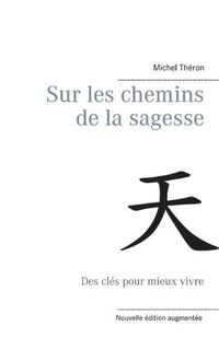 Cover image for Sur les chemins de la sagesse: Des cles pour mieux vivre