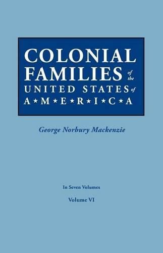 Cover image for Colonial Families of the United States of America. In Seven Volumes. Volume VI