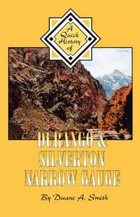 Cover image for Durango & Silverton Narrow Gauge: A Quick History