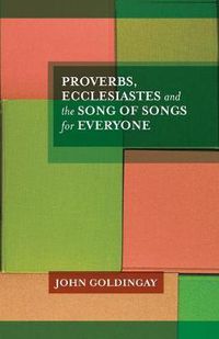 Cover image for Proverbs, Ecclesiastes and the Song of Songs For Everyone