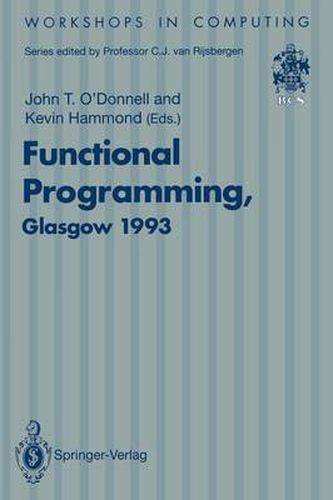 Functional Programming, Glasgow 1993: Proceedings of the 1993 Glasgow Workshop on Functional Programming, Ayr, Scotland, 5-7 July 1993