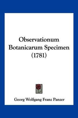 Cover image for Observationum Botanicarum Specimen (1781)