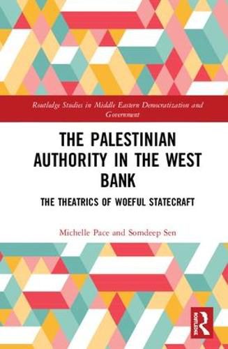 Cover image for The Palestinian Authority in the West Bank: The Theatrics of Woeful Statecraft