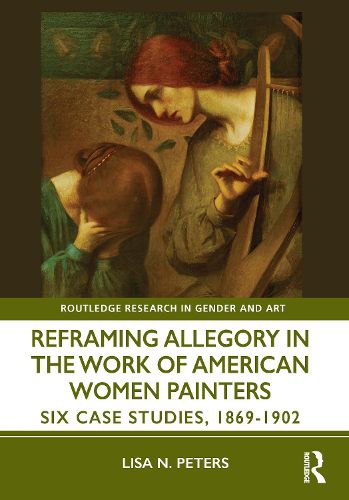Cover image for Reframing Allegory in Work by American Women Painters in the Gilded Age