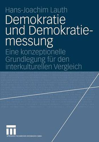 Cover image for Demokratie Und Demokratiemessung: Eine Konzeptionelle Grundlegung Fur Den Interkulturellen Vergleich