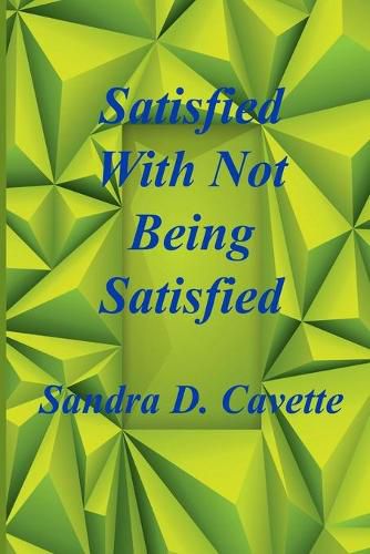 Cover image for Satisfied With Not Being Satisfied