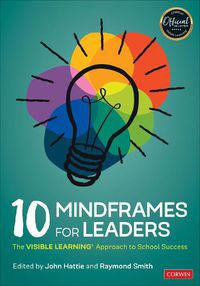 Cover image for 10 Mindframes for Leaders: The VISIBLE LEARNING(R) Approach to School Success