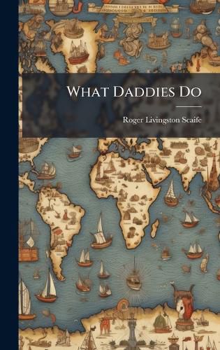 Cover image for What Daddies Do