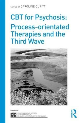 Cover image for CBT for Psychosis: Process-orientated Therapies and the Third Wave