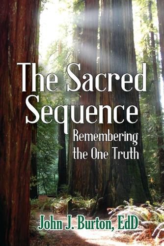 Cover image for The Sacred Sequence: Remembering the One Truth