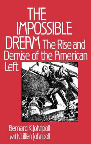 Cover image for The Impossible Dream: The Rise and Demise of the American Left