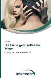 Cover image for Die Liebe Geht Seltsame Wege