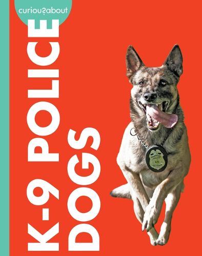 Cover image for Curious about K-9 Police Dogs