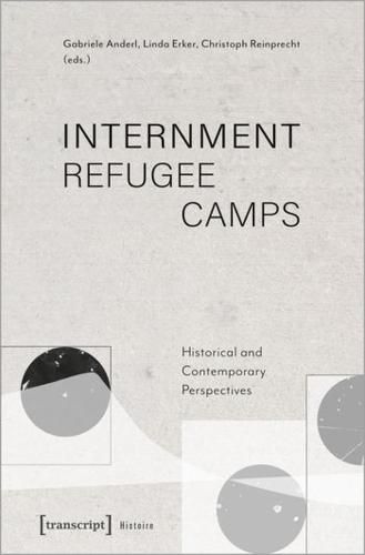 Cover image for Internment Refugee Camps: Historical and Contemporary Perspectives