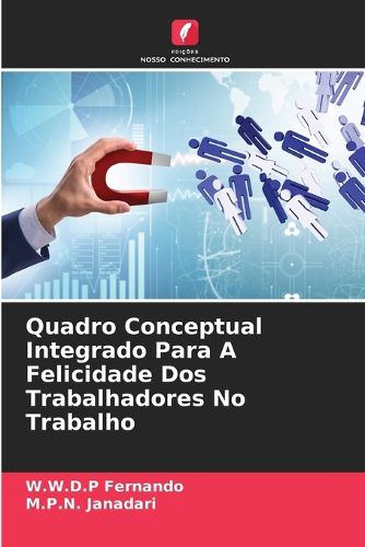 Cover image for Quadro Conceptual Integrado Para A Felicidade Dos Trabalhadores No Trabalho