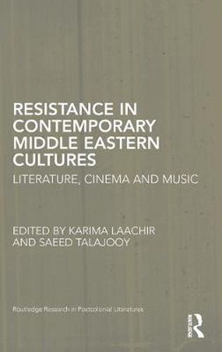 Cover image for Resistance in Contemporary Middle Eastern Cultures: Literature, Cinema and Music