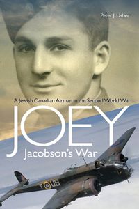 Cover image for Joey Jacobson's War: A Jewish Canadian Airman in the Second World War