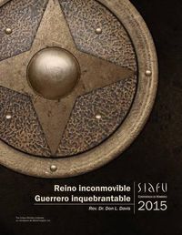 Cover image for Reino inconmovible, Guerrero inquebrantable: Conferencia de Hombres SIAFU, 2015