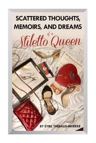 Cover image for Scattered Thoughts, Memoirs, and Dreams of a Stiletto Queen