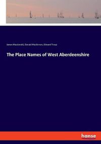 Cover image for The Place Names of West Aberdeenshire